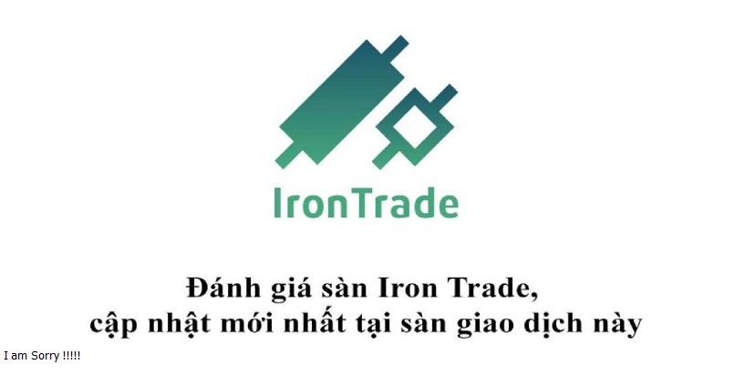 Sàn IronTrade là gì? Đánh giá tổng quan về sàn giao dịch 