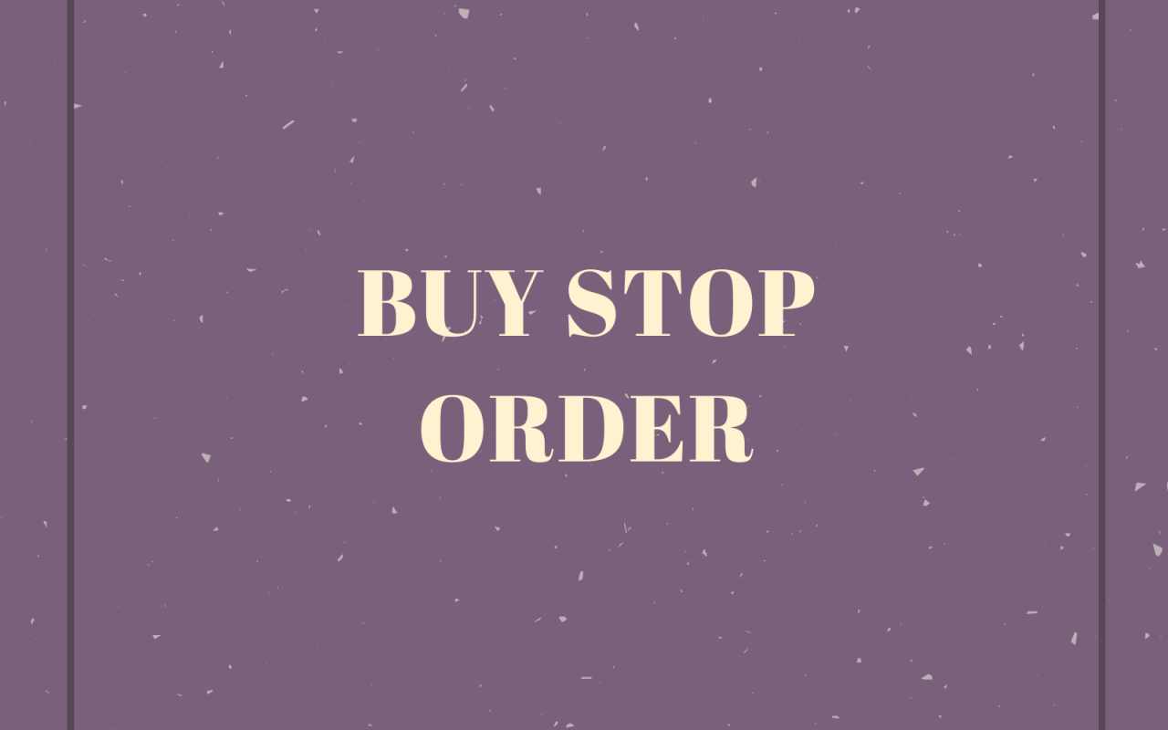 Lệnh Buy Stop là gì? Hướng dẫn cách sử dụng lệnh Buy Stop