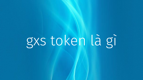 GXS coin là gì?