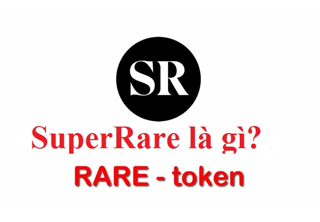 Tìm hiểu về SuperRare và RARE coin